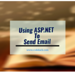 Using ASP.NET To Send Email