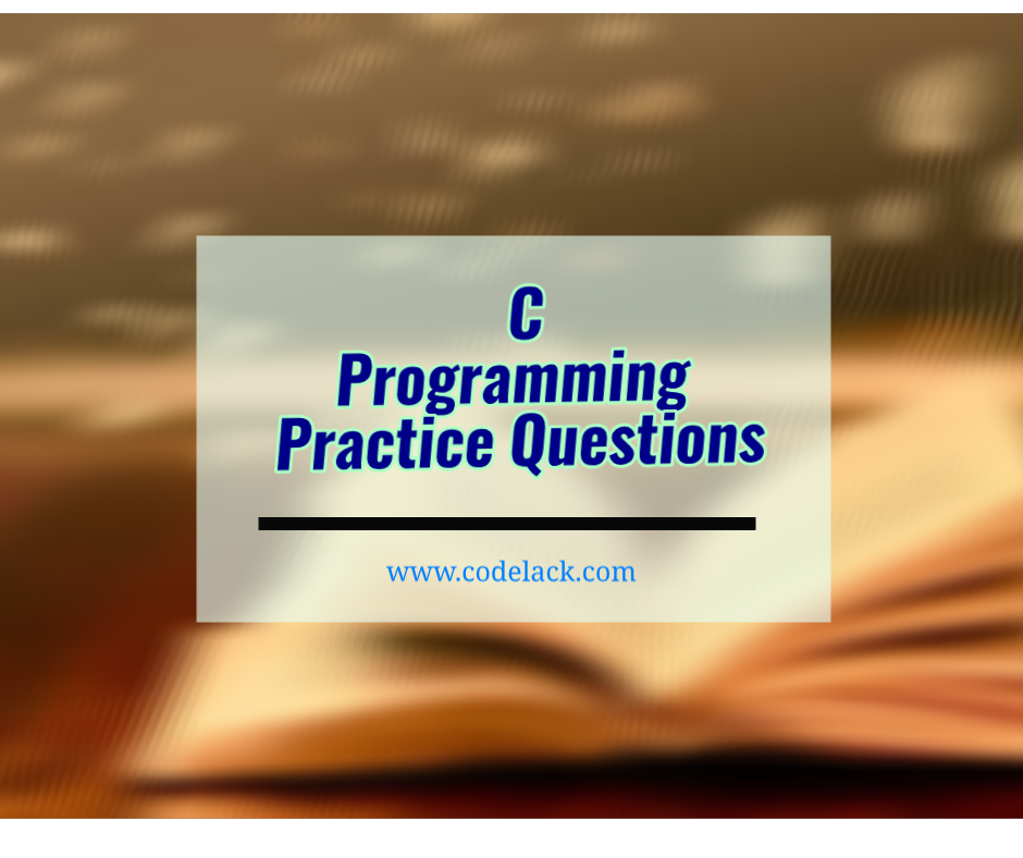 C Programming Practice Questions